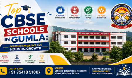 Top CBSE Schools in Gumla: Academic Excellence and Holistic Growth